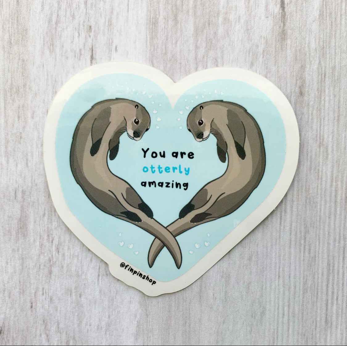 you are otterly amazing sticker