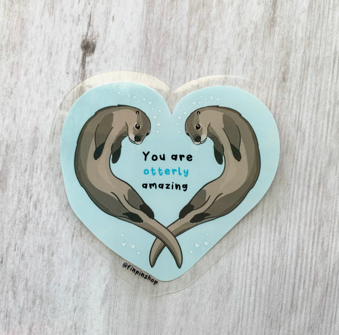 you are otterly amazing sticker